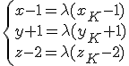 \left\{\begin{array}{l}x-1=\lambda(x_K-1)\\y+1=\lambda(y_K+1)\\z-2=\lambda(z_K-2)\end{array}\right.